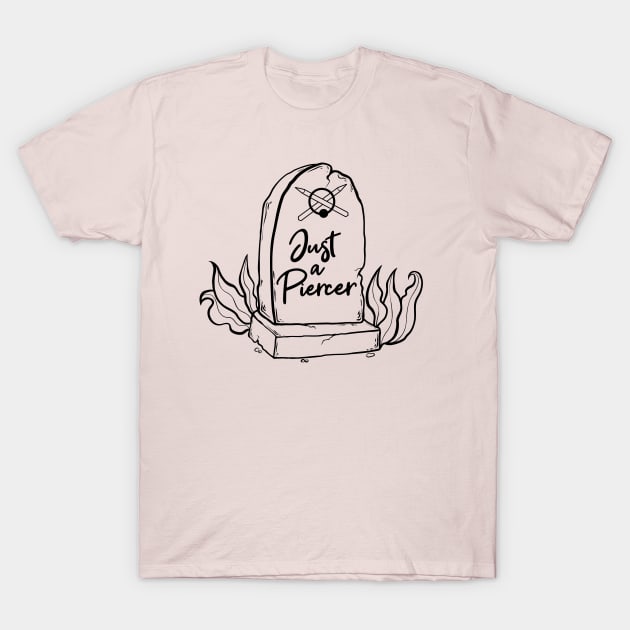 Just a Piercer (just lines) T-Shirt by Spazzy Newton